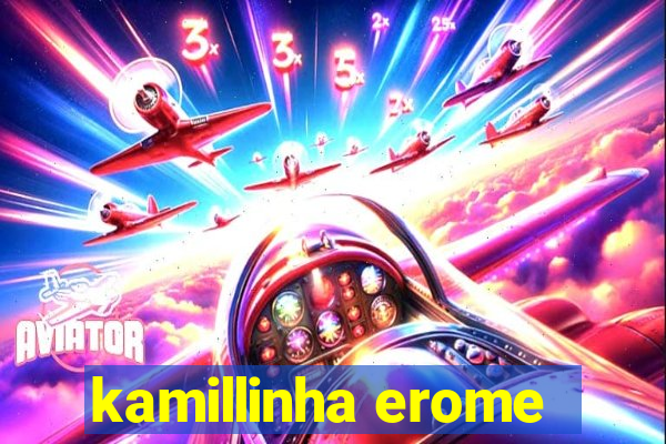 kamillinha erome